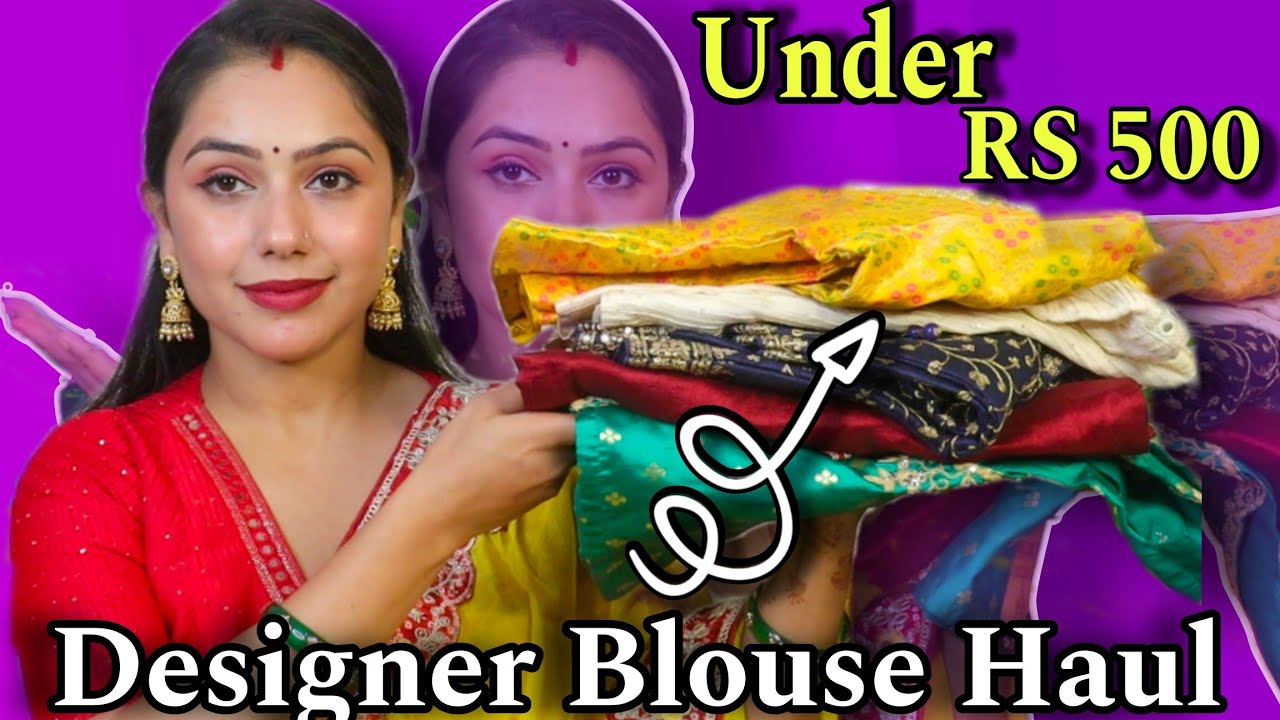 Designer Blouse Haul under RS 500❤️