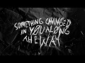 Mogli the Iceburg - Something Changed in You Along the Way ft. Aaron Gillespie (Lyric Video)