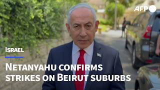 Israel prime minister says he ordered strikes on Beirut's southern suburbs | AFP