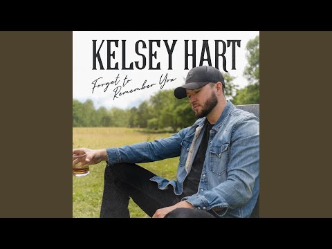 Forget To Remember You - Kelsey Hart