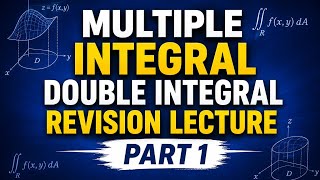 Double Integral Revision Lecture Part 1 | Multiple Integrals One Shot Revision