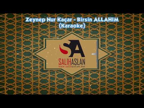 Zeynep Nur Kaçar - Birsin ALLAHIM (Karaoke)