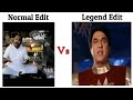 Normal edit vs legend edit  memes viralmeme memes