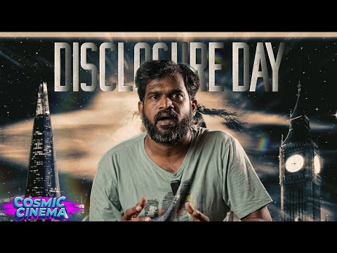 Cosmic cinema - Disclosure day!