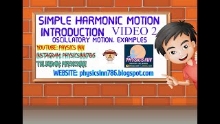 SIMPLE HARMONIC MOTION LEC 02 || OSCILLATORY MOTION || EXAMPLES || PHYSICS INN || CLASS 10