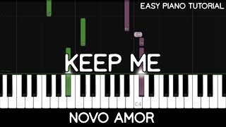 Novo Amor - Keep Me (Easy Piano Tutorial)