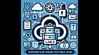 AZ-104-Challenging Lab 8- Configure Blob Storage with Public Access