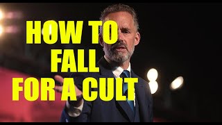 How to be drawn in by a cult - Jordan Peterson