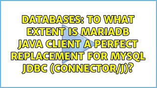 To what extent is MariaDB Java client a perfect replacement for MySQL JDBC (Connector/J)