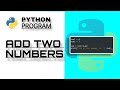 Add TWO Numbers  in Python! - Python Programming