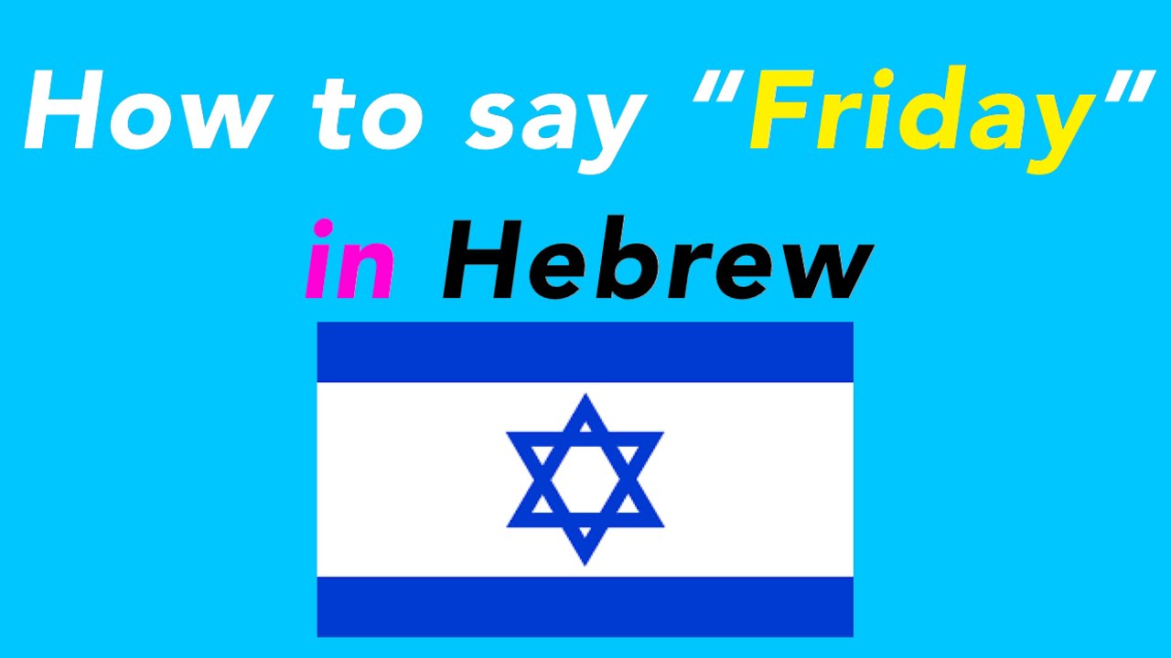 How to say “Friday” in Hebrew