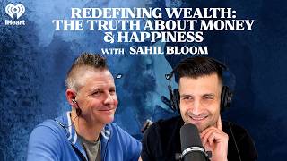 Redefining Wealth: The Truth About Money & Happiness with Sahil Bloom | The One You Feed
