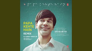 Papa Kehte Hain Remix