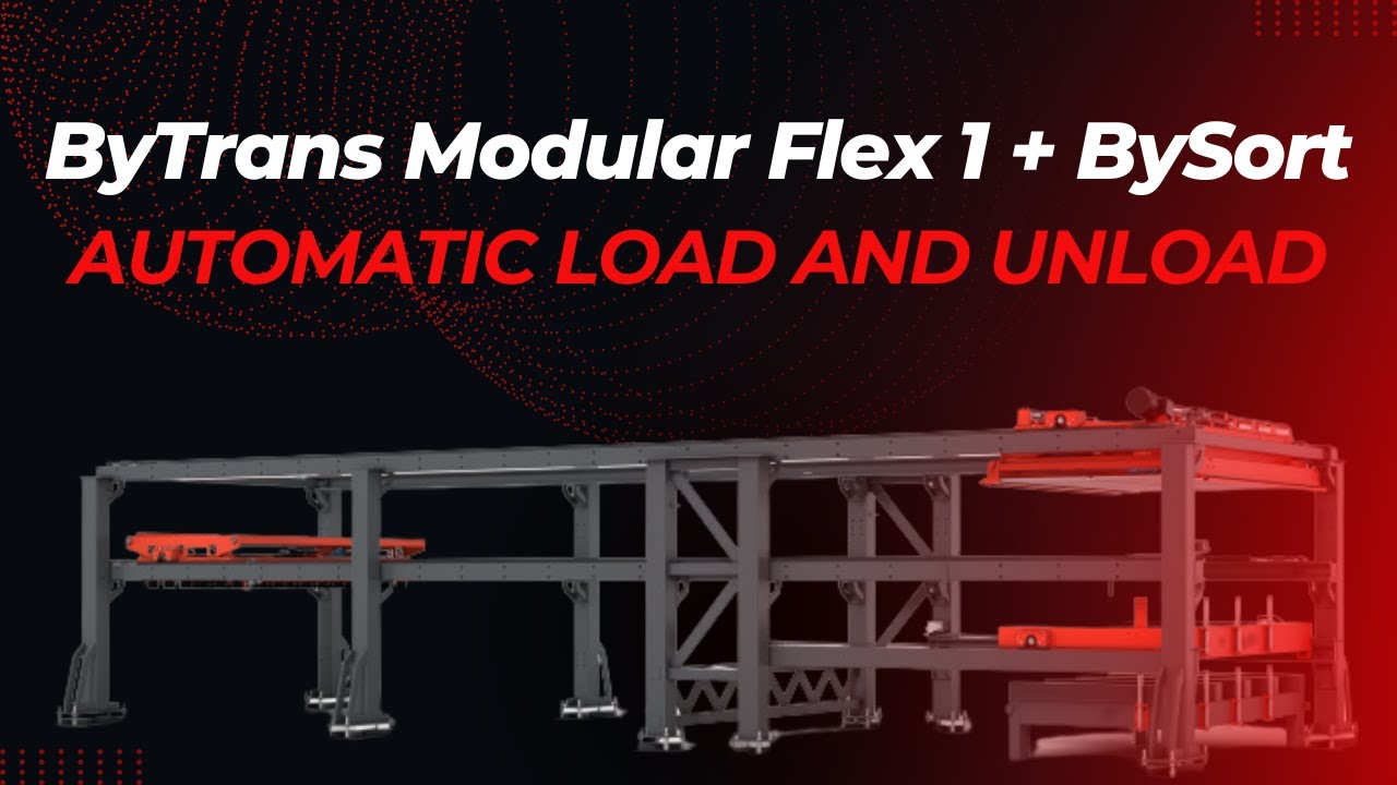 ByTrans Modular Flex 1 & BySort - Automatic Load and Unload