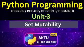 U3L33 Python Set Mutability in Hindi | AKTU B.Tech 2nd Year | Unit-3 | BCC302 | BCC402 | Eduglue