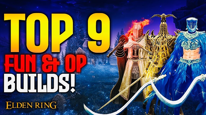 Elden Ring: TOP 9 Amazing and OP Builds!