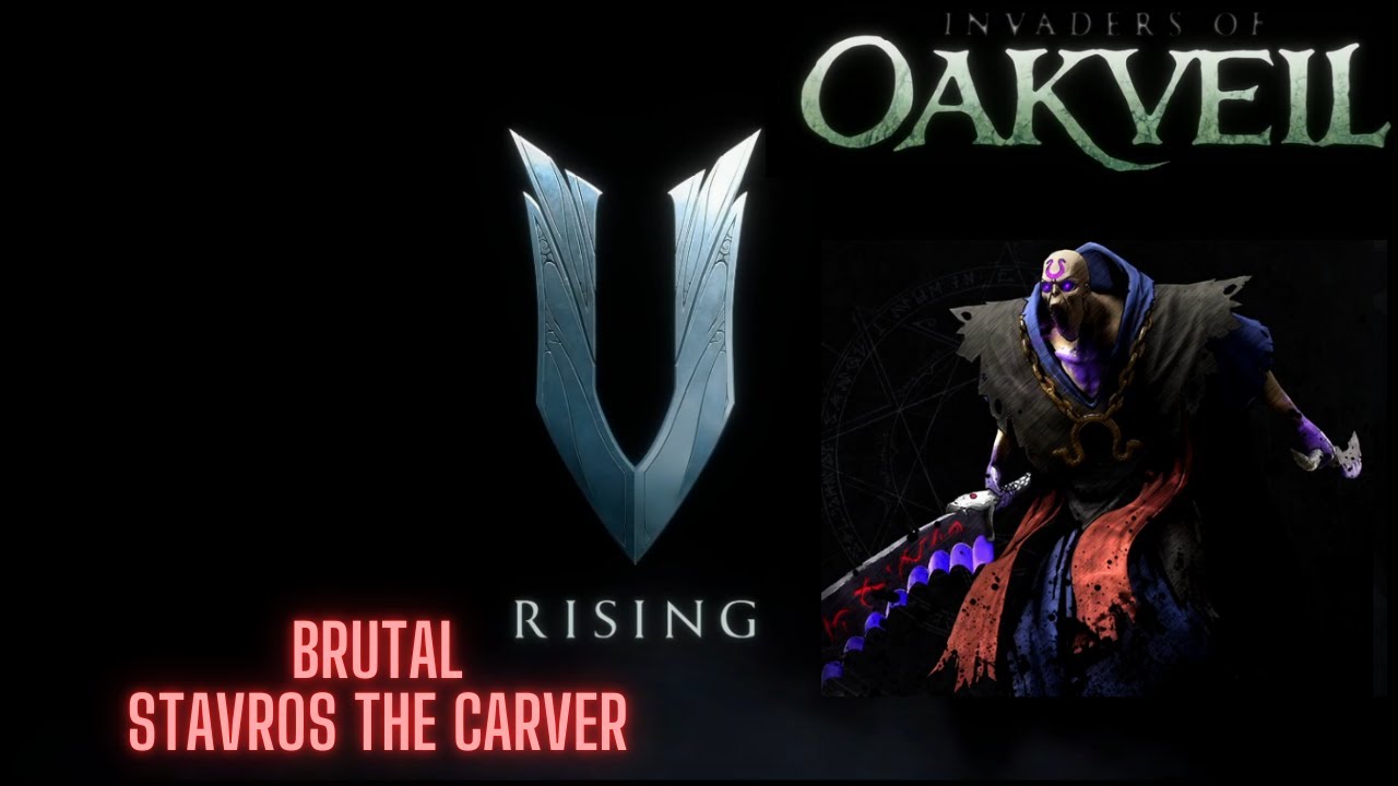 V RISING BRUTAL STAVROS THE CARVER BOSS FIGHT - INVADERS OF OAKVEIL