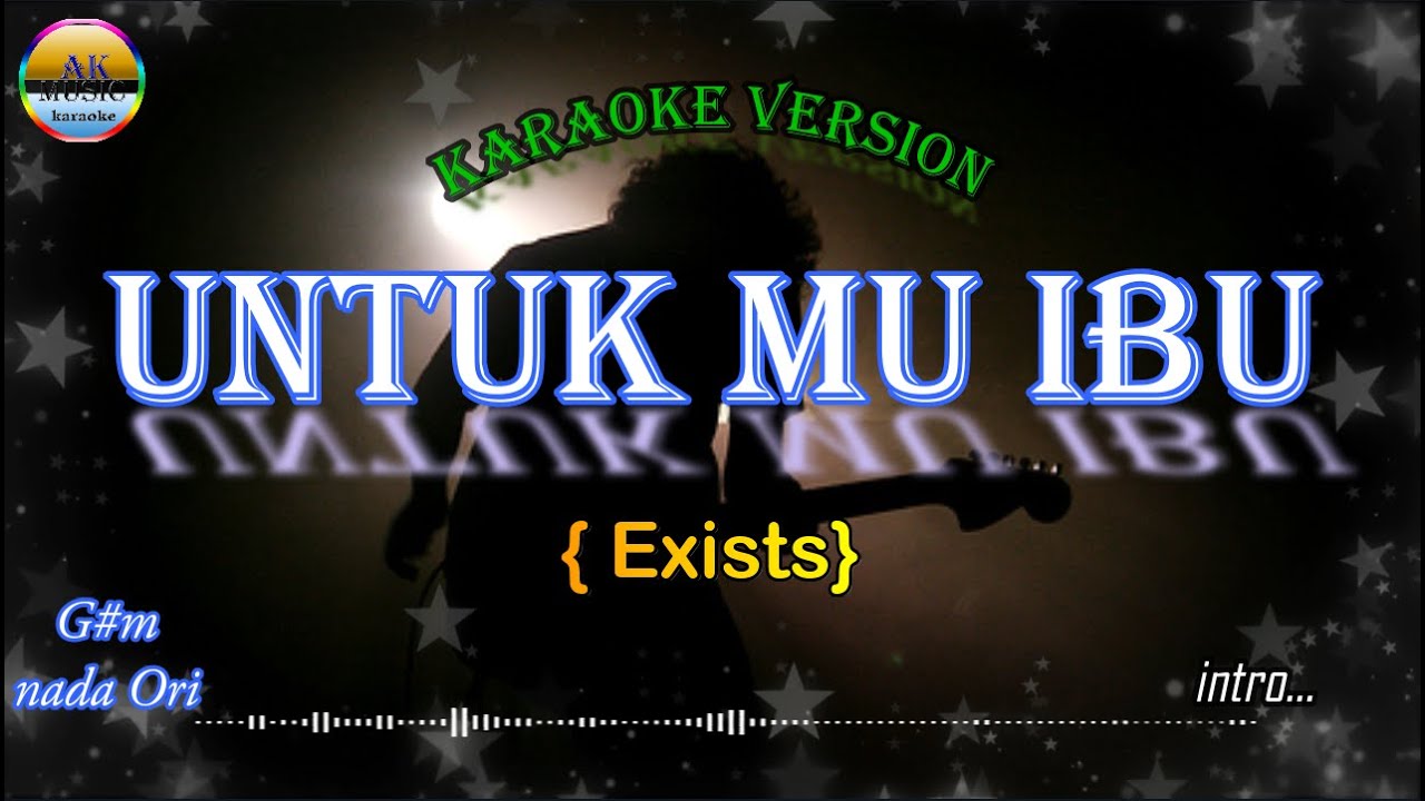 Untuk mu Ibu_Exist_Karaoke version