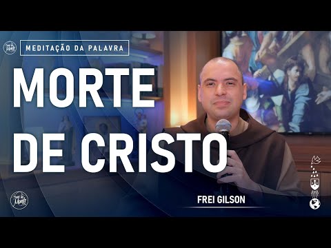 Morte de Cristo | (Is 52, 13-53, 12) #725 -  Meditação da Palavra