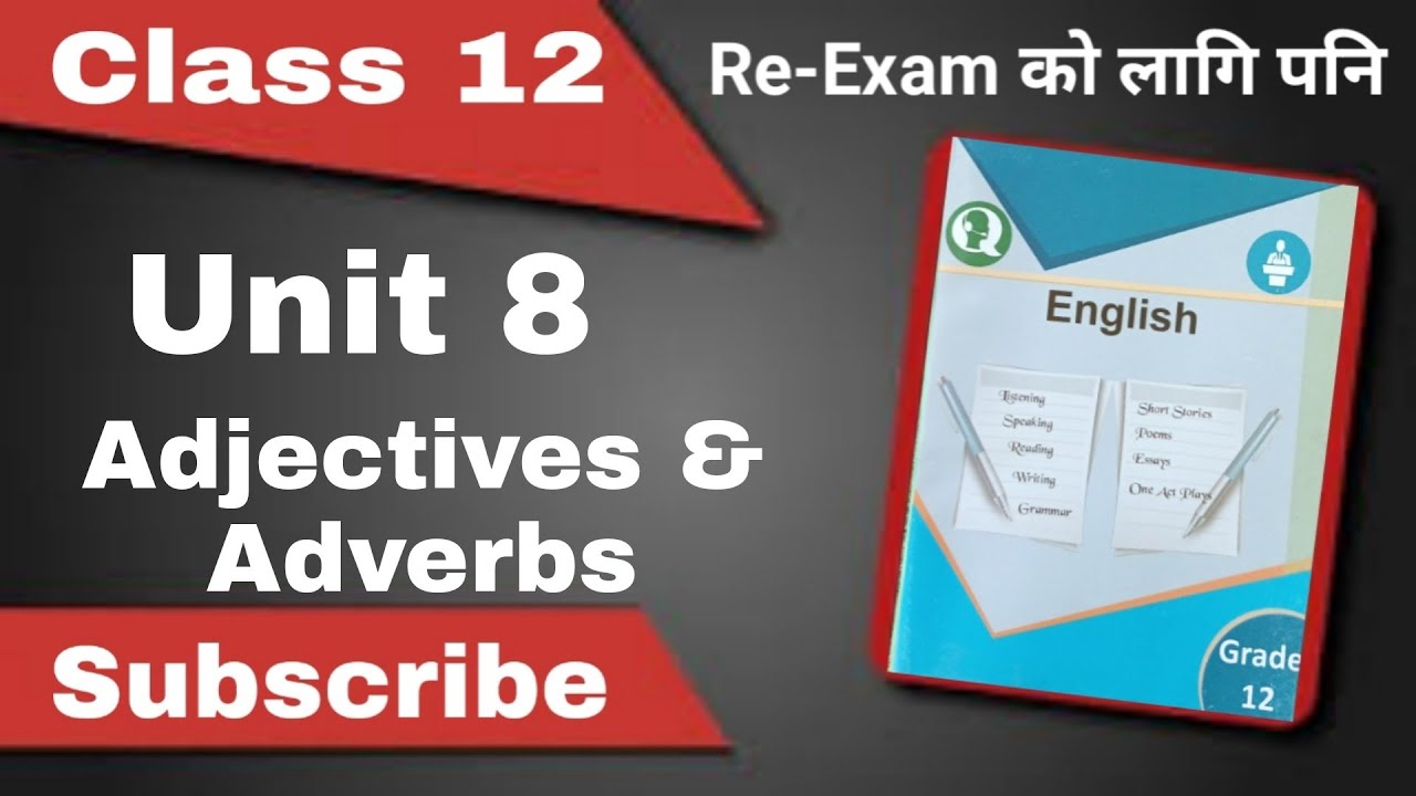 Class 12 || Unit 8 || Adjectives and Adverbs