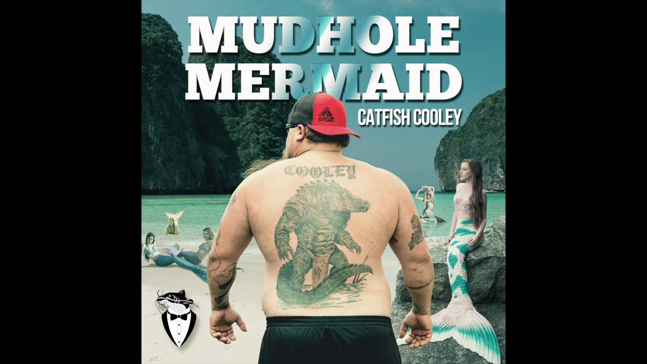 CATFISH COOLEY MUDHOLE MERMAID (Official Lyric Video) YouTube