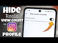 How to Hide Reels View Count on Instagram Profile