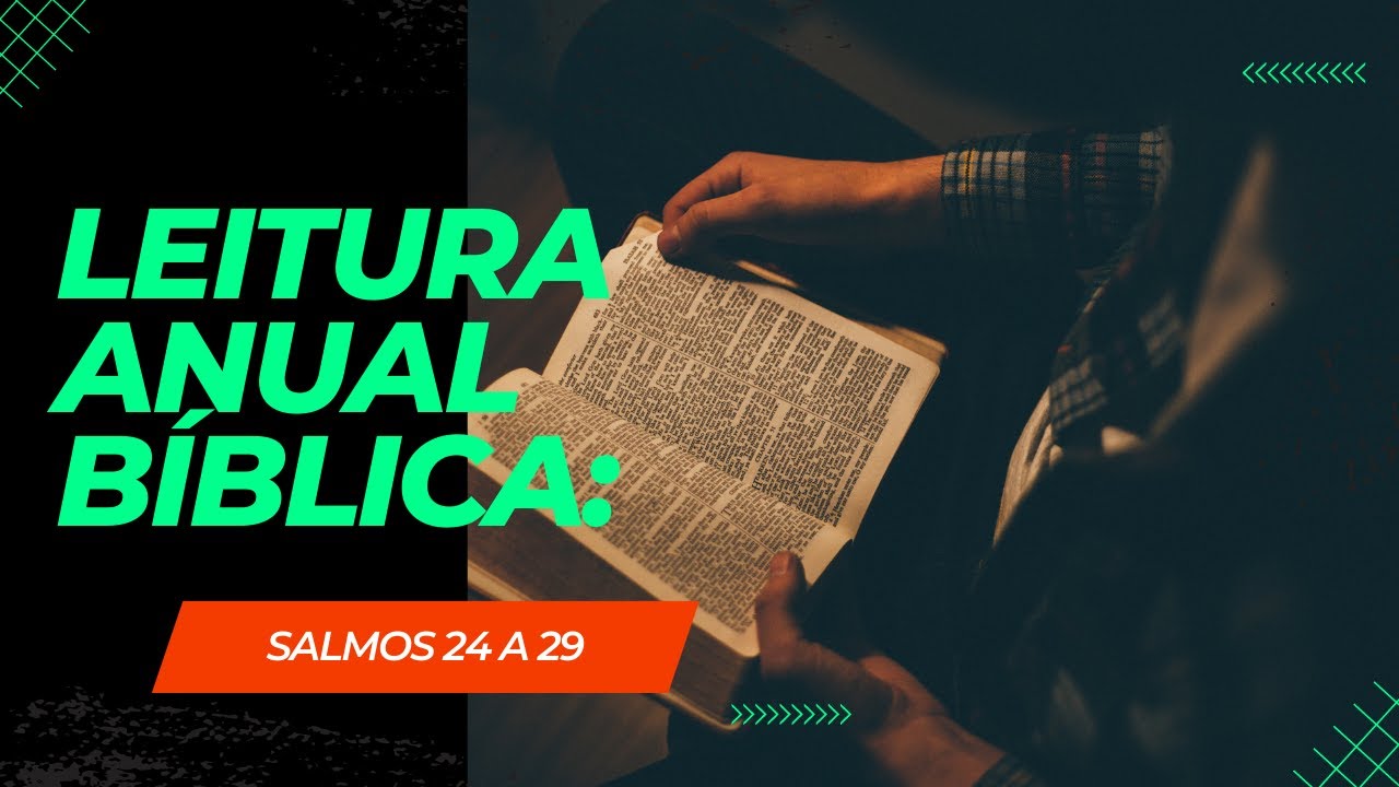 Salmos 24, 25, 26, 27, 28 e 29 - Leitura Anual da Bíblia - Dia 12 de ...