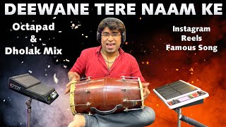 Deewana Tere Naam Ke | Instagram Reels Famous Song | Octapad & Dholak Mix | Janny Dholi