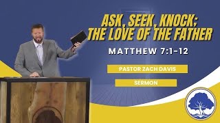 Matthew 7: 7-12 Ask, Seek, Knock: The Love of the Father
