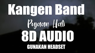 Pujaan Hati (8D AUDIO) - Kangen BAND
