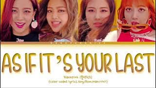 Blackpink - As If It's Your Last (Color coded lyrics)