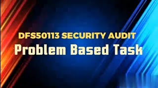 DFS50113 SECURITY AUDIT(PBT) #pmtg #pbt #ddt