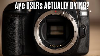 Are DSLR's ACTUALLY Dying? Or Will They Continue to Live?