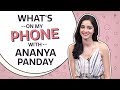 Whats on my phone with ananya panday  pinkvilla  bollywood  lifestyle