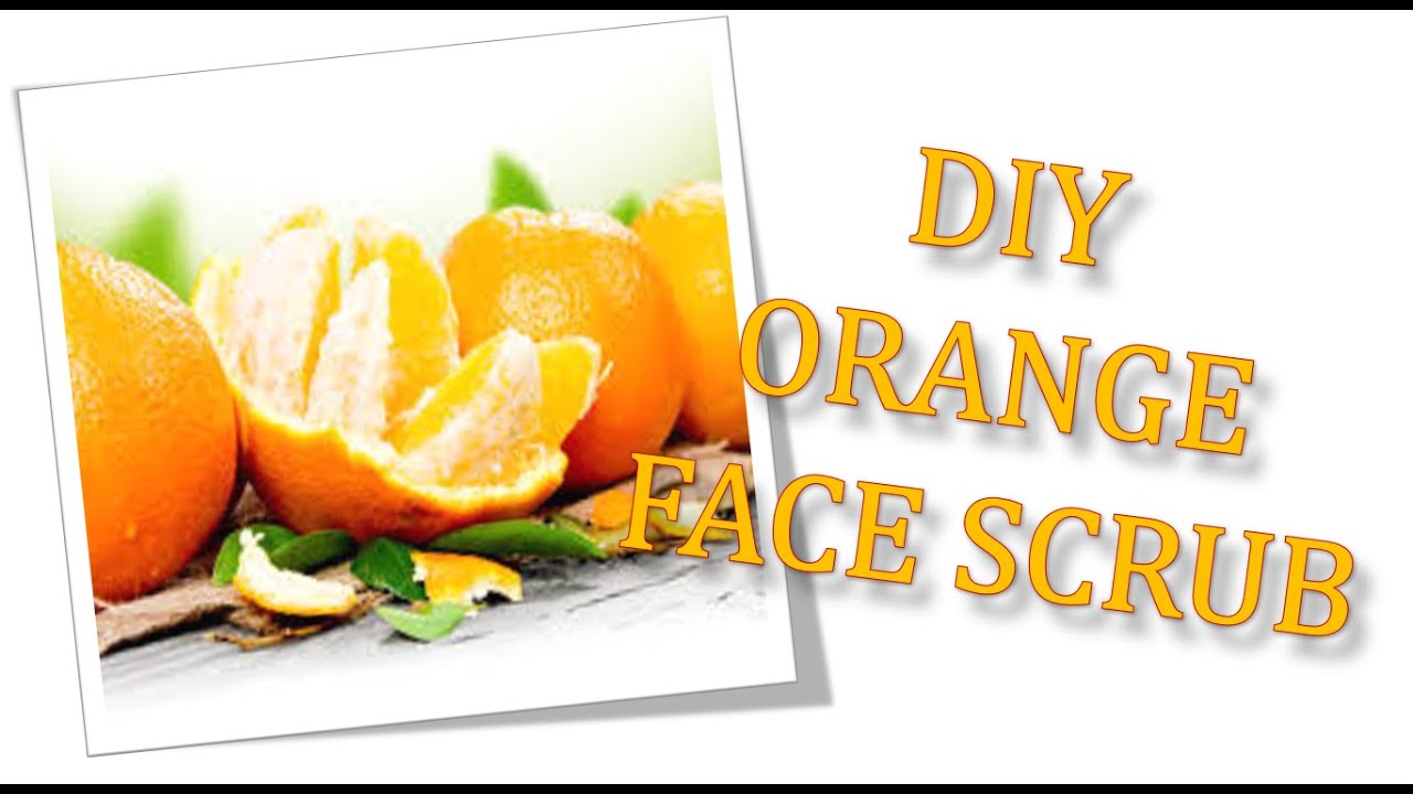 DIY orange Face scrub... YouTube