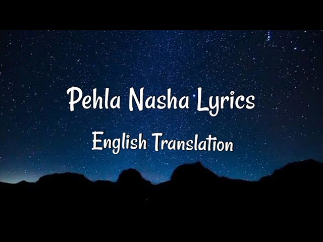 Pehla Nasha (Udit Narayan)Lyrics English Translation class=