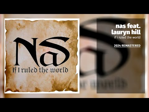 Nas feat. Lauryn Hill - If I Ruled The World (2024 Remastered)