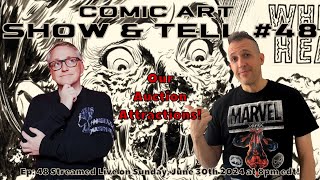 Comic Art Show & Tell #48 - Our Auction Attractions!