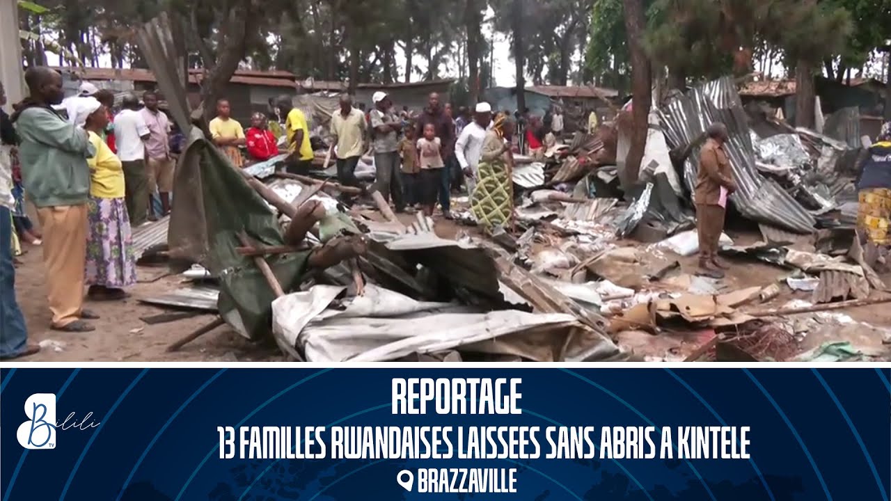 13 FAMILLES RWANDAISES LAISSEES SANS ABRIS A KINTELE 