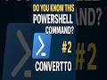 Do You Know This #PowerShell Command? #2 — ConvertTo — #microsoft #windows