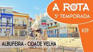 Ep #39 - Cidade Velha de Albufeira #ALGARVE