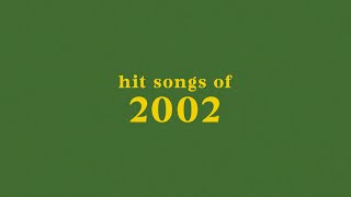 hit songs of 2002 + spotify playlist