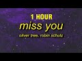 1 hour oliver tree  robin schulz  miss you sped uptiktok remix lyrics