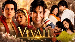 Vivah Full Movie In Hindi 2006 | Shahid Kapoor & Amrita Rao's Greatest Romantic Film Explained