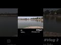 #vlog 2 #sonegao lake