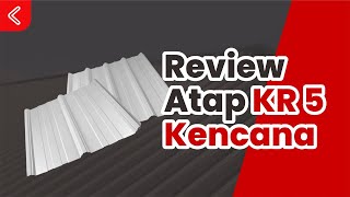 REVIEW ATAP KR 5 KENCANA