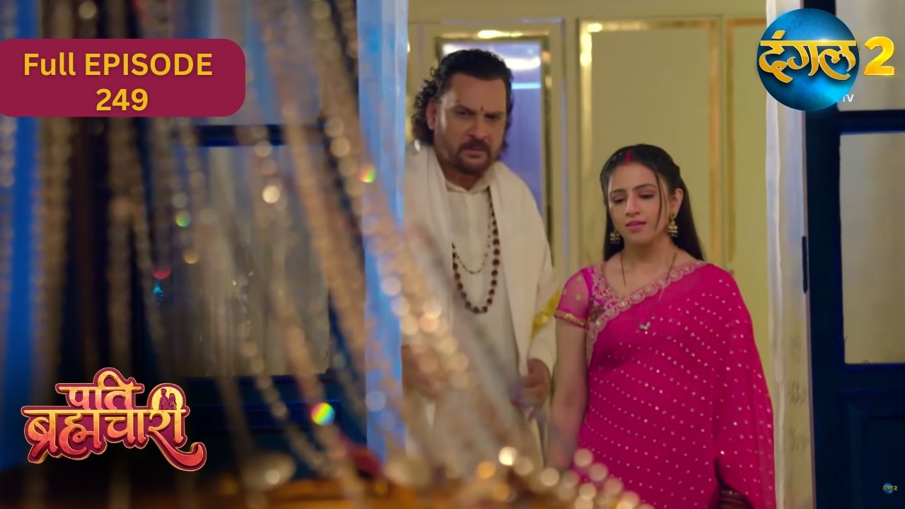 Pati Brahmachari | Full Episode 249 | Highlight | Dangal TV Special
