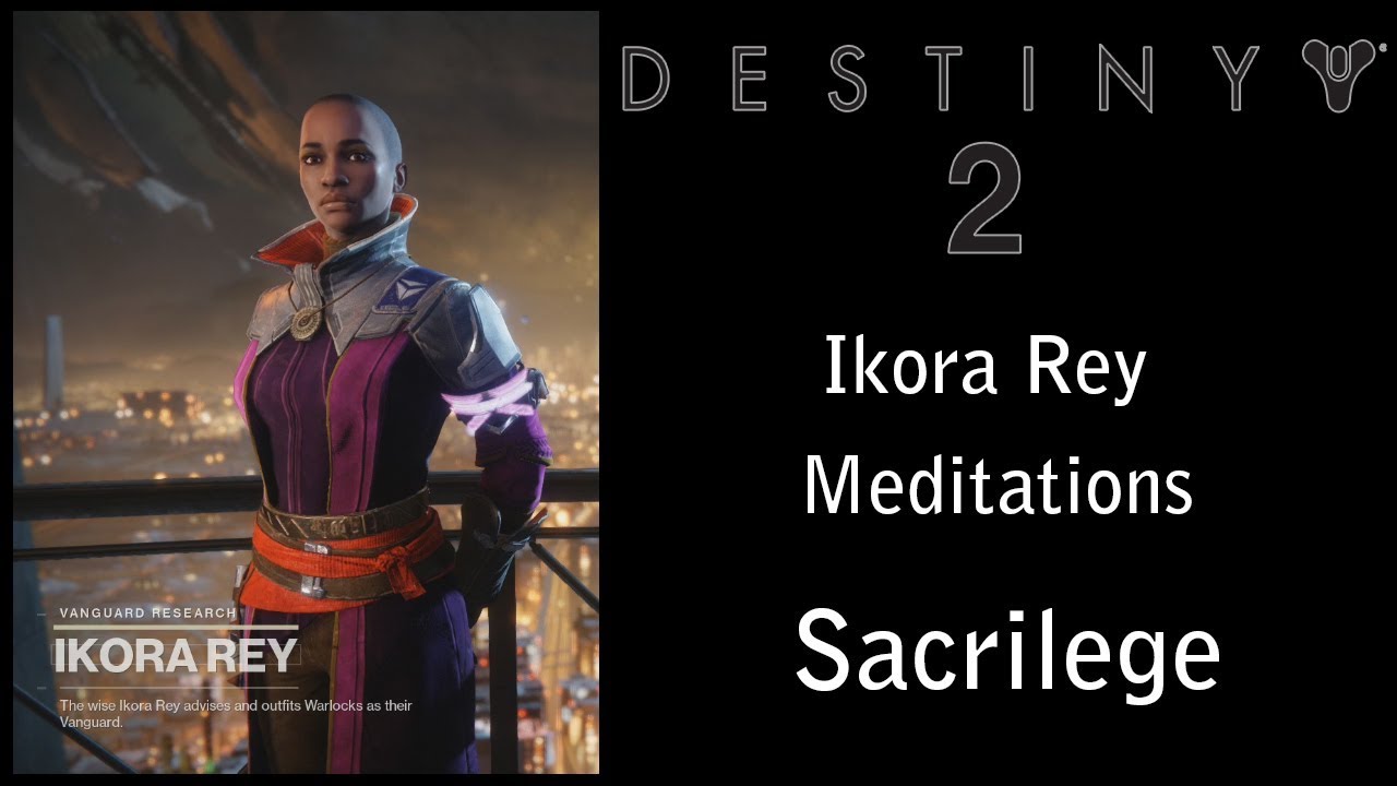 Destiny 2 - Ikora Rey Meditations - Sacrilege