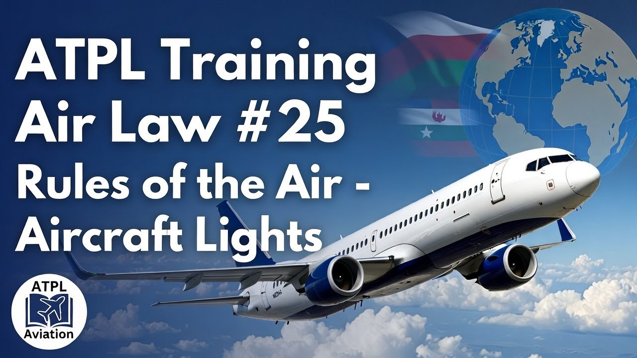 ATPL Training Air Law #25 Rules of the Air - Aircraft Lights