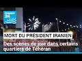 Mort du président iranien : des scènes de joie dans certains quartiers de Téhéran • FRANCE 24